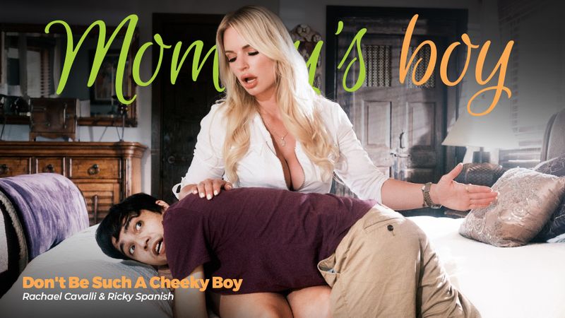 Cory Chases And Ricky Spanish - MommysBoy - Rachael Cavalli - Such A Cheeky Boy - Fxpornhd