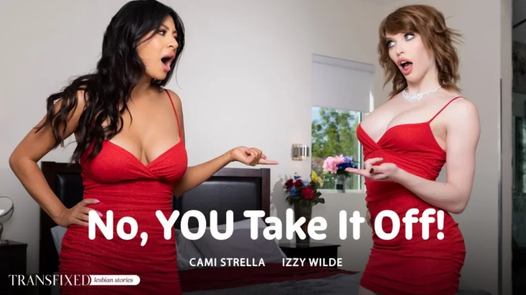 [Transfixed] Izzy Wilde & Cami Strella - No, YOU Take It Off!