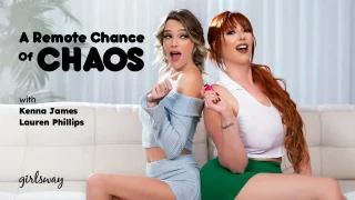 [GirlsWay] Kenna James, Lauren Phillips – A Remote Chance Of Chaos
