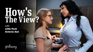 [GirlsWay] Octavia Red, Little Puck – How’s The View?